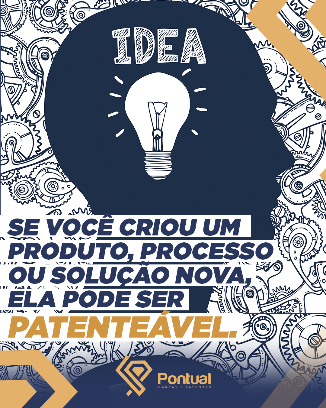 Se você criou um produto, processo ou solução nova, ela pode ser patenteável
